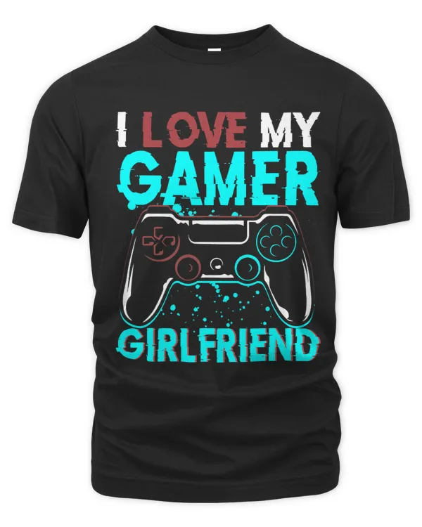 I love My Gamer Girlfriend Gift Video Gaming Couple
