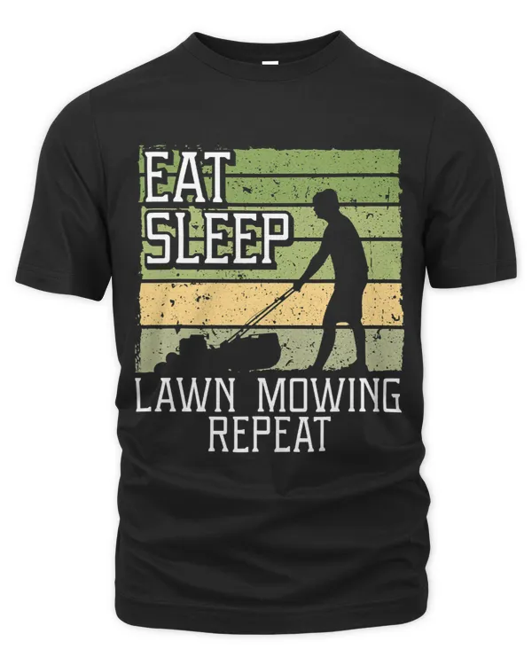 Eat Sleep Lawn Mowing Repeat Lawn Care Specialist Mower 1