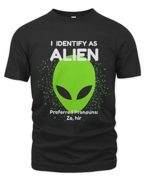 Funny Alien I Identify As Preferred Pronoun Inclusive Equity