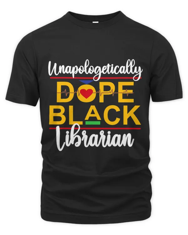 Unapologetic Dope Black Librarian African American Melanin