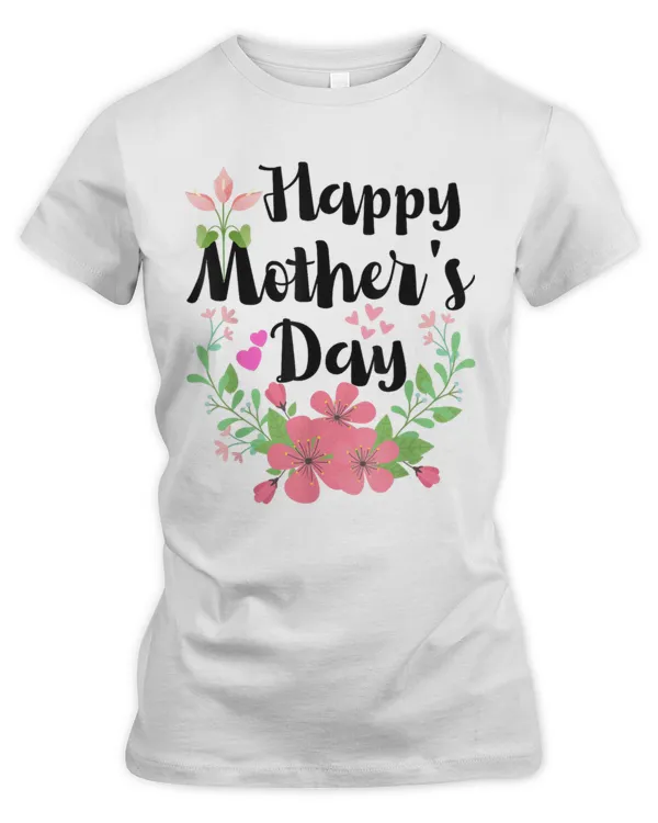 Funny Happy Mothers Day Cute Floral for Women Mom Grandma T-Shirt