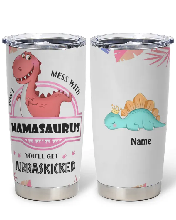 Don't Mess With Dinosaur Personalized Steel Tumbler, Gift For Mamasaurus Steel Tumbler, Gift For Mom