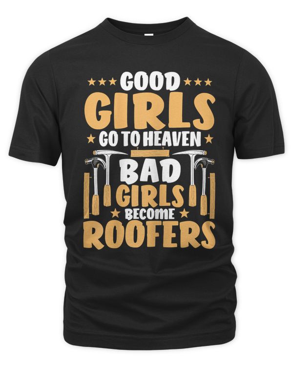 Womens Roofing Bad Girls Become Roofers T-Shirt