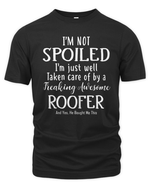 Womens Taken Care Of By A Freaking Awesome Roofer T-Shirt