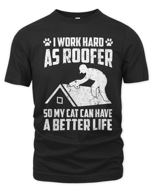 Work As Roofer Cat Life Roof Roofing Cat Pet Lover T-Shirt