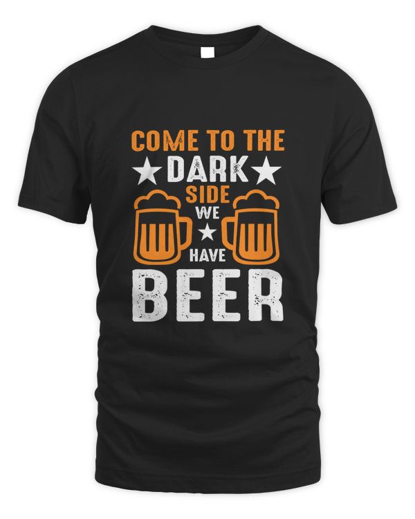 Come To The Dark Side We Beer Shirt For Beer Lover With Free Shipping, Great Gift For Fathers Day