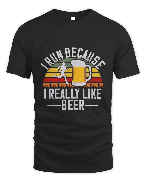 I Run Because I Really Like Beer Beer Shirt For Beer Lover With Free Shipping, Great Gift For Fathers Day