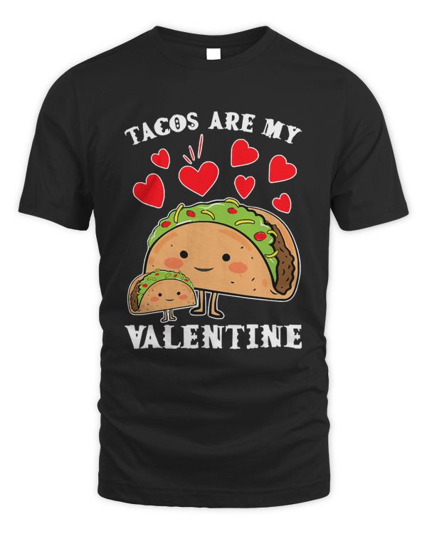 Tacos Are My Valentine Heart Tacos Valentines Day Foodie T-Shirt