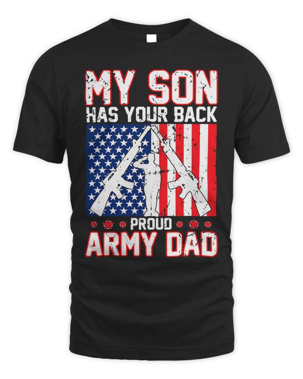 My Son Has Your Back Proud Army Dad 60