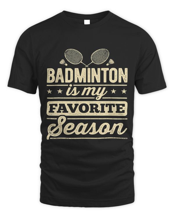 Badminton Is My Favorite Season Badminton Player Sports
