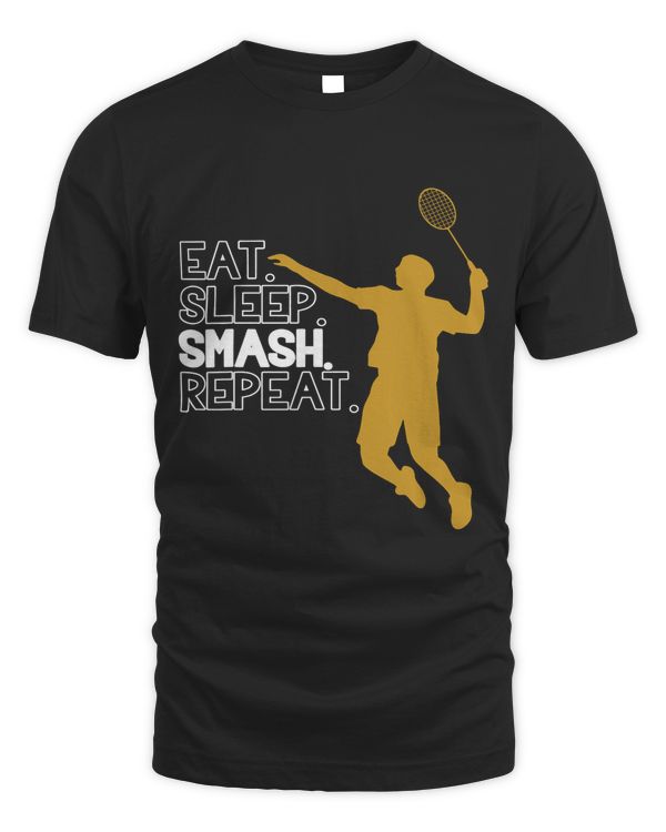 Badminton. Eat. Sleep. Smash. Repeat.