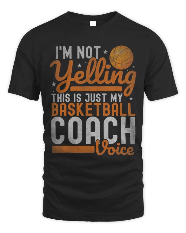 Im Not Yelling This Is Just My Basketball Coach Voice 336