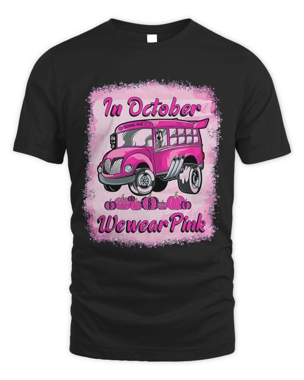 Womens Women In October We Wear Pink School Bus Breast Cancer19