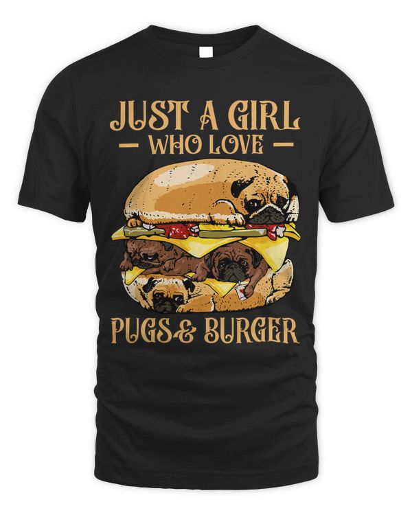 Just a Girl Who Loves Pugs and Burger Cute Pug Lover Girls