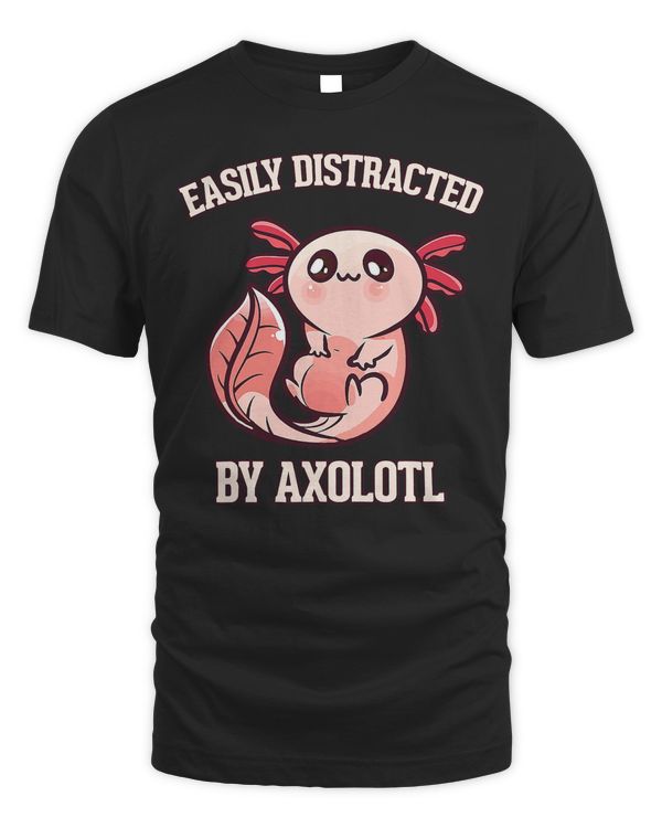 Axolotl Pet Lover Easily Distracted by Axolotl Funny Kawaii 96 - Unisex Standard T-Shirt