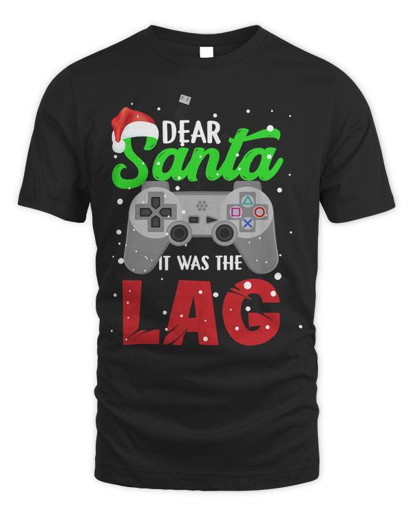 Dear Santa It Was The Lag Video Game Christmas Gamer 163 - Unisex Standard T-Shirt