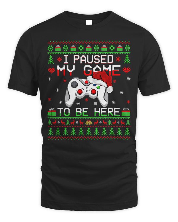Funny Video Gamer Xmas I Paused My Game To Be Here Christmas 24 - Unisex Standard T-Shirt