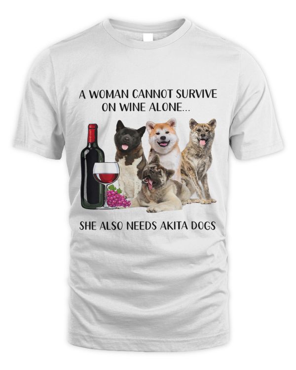 A Woman Cannot Survive On Wine Alone Akita Lovers
