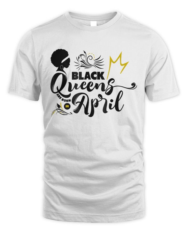 Black Queens Are Born in April Birthday Gift for Her T-Shirt - Men's Standard T-Shirt