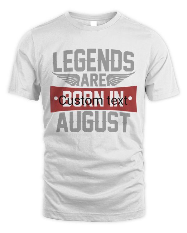 Legends Are Born in August, Funny and Cute Birthday Gifts T-Shirt - Men's Standard T-Shirt