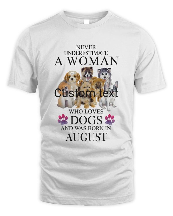Never Underestimate A Woman Who Loves Dog And Born In August - Men's Standard T-Shirt