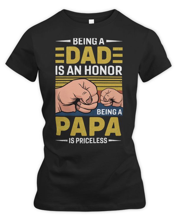 Father Grandpa Vintage Being A Dad Is An Honor Being A Papa Is Priceless Father day 189 Family Dad