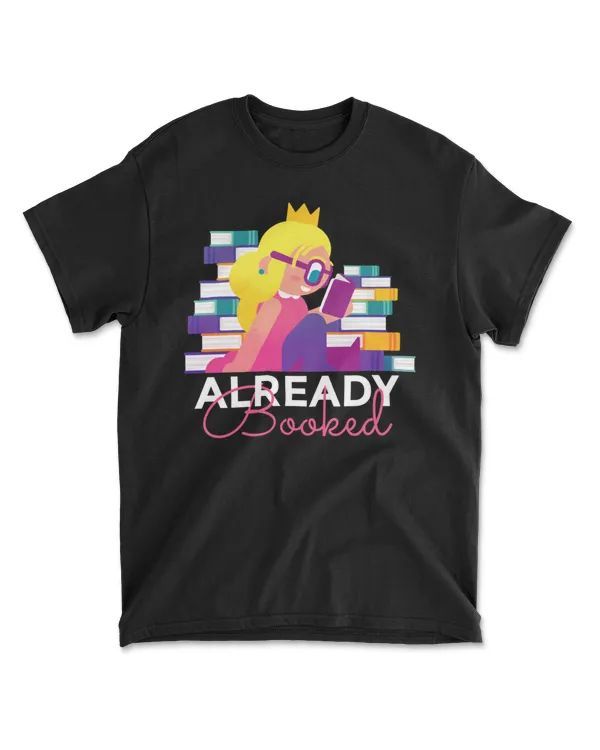Already Booked - cute book nerd T-Shirt