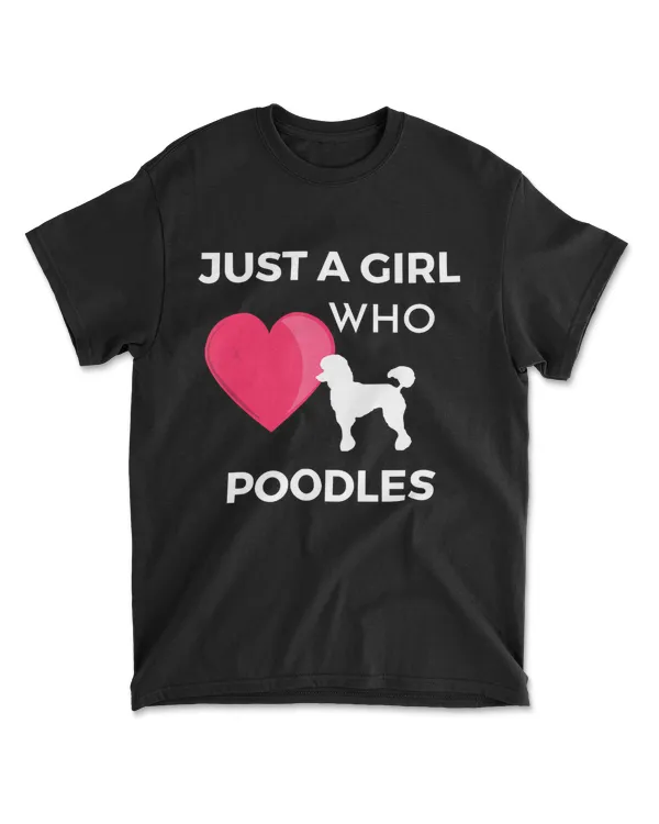 Just A Girl Who Loves Poodles Gifts Dog Ow
