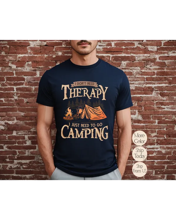 Funny I don't need Therapy, I Just Need To Go Camping Shirt, Retro Camp Life Shirt, Camping Fire Shirt, Nature Lover Shirt