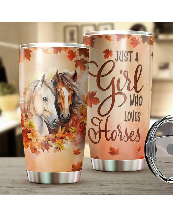 Just A Girl Who Love Horses Fall Tumbler 20oz