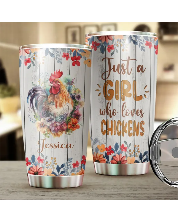 Personalized Just A Girl Who Loves Chickens Floral Tumbler 20oz