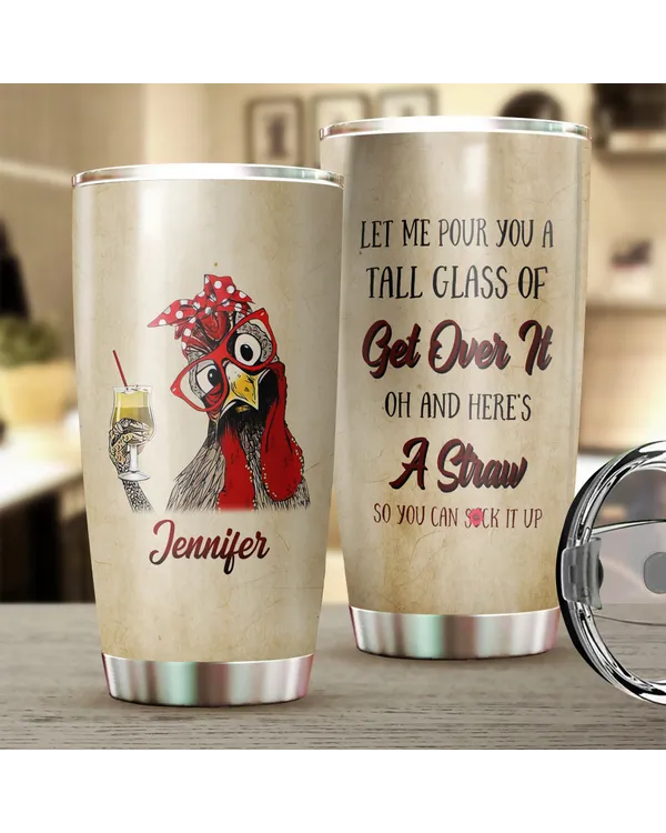 Custom Name Let Me Pour You A Tall Glass Lady Chicken