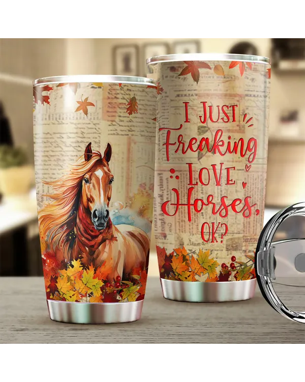 I Just Freaking Love Horses OK Fall