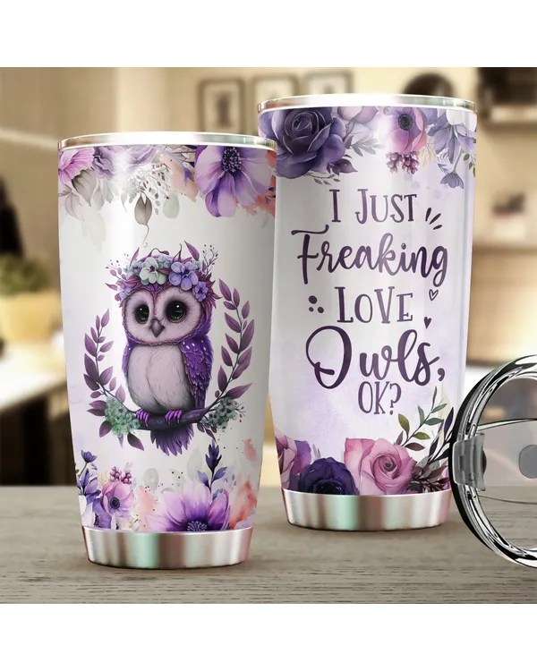 I Just Freaking Love Owls OK