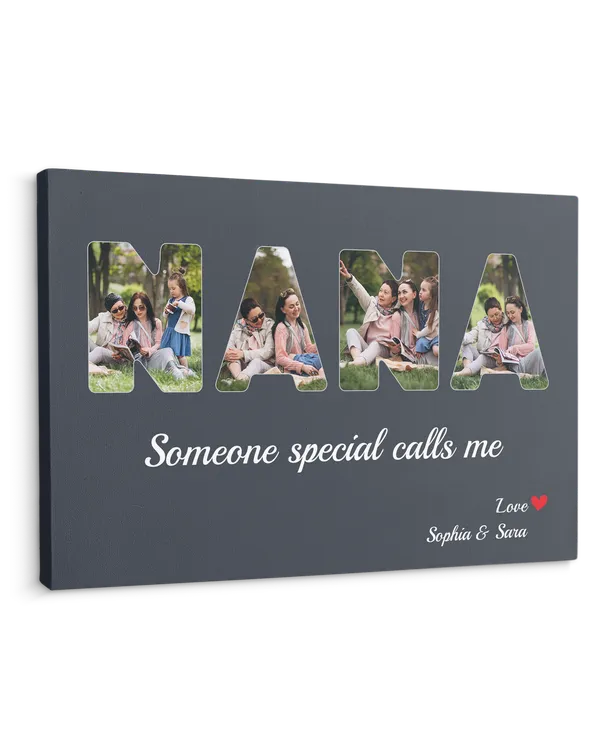 Personalized Custom Grandma Nana Someone Special Calls Me Photo Canvas CS135