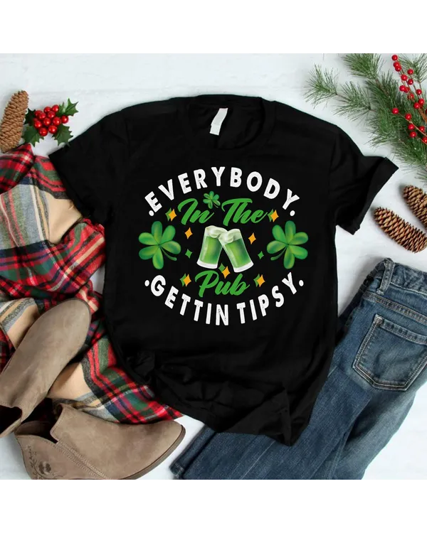 Everybody In The Pub Getting Tipsy St Patricks Day Shamrock Shirt