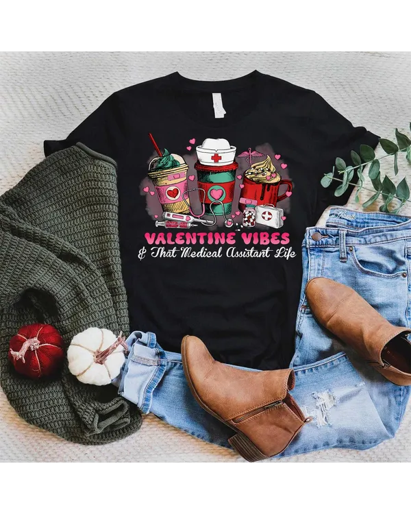 Heart Valentine Vibes That Medical Assistant Life Drinking Shirt