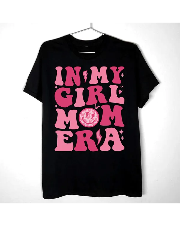 In My Girl Mom Era Trendy Groovy New Mom Fuuny Mom Era Women Shirt