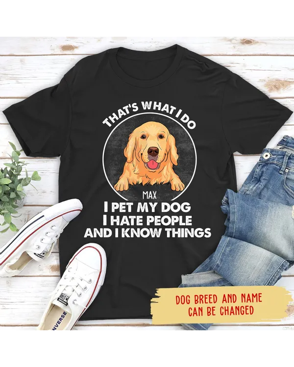 I Pet Dog I Hate People - Personalized Custom Unisex T-Shirt