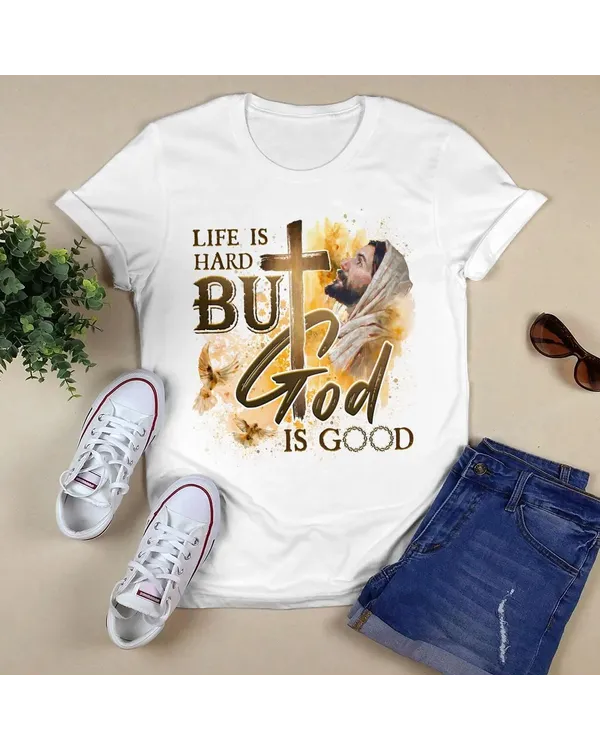 Life Is Hard But God Is Good, Jesus Sweatshirt Hoodie, God T-Shirt, Faith T-Shirt, Christ Unisex Hoodie