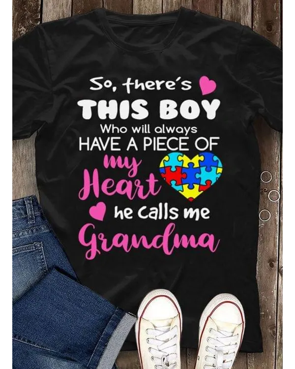 There's the boy who always have a piece of my heart, he calls me Grandma - Standard T-shirt, gift for autism kid, gift for grandma of autism kid,gift for my autism kid 10