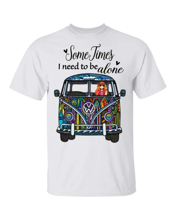 Sometimes I Need To Be Alone Hippie T-Shirt