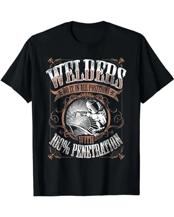 WELDERS Complete Penetration Funny Welder Welding T-Shirt