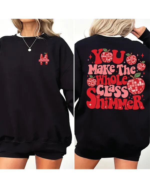 You make the whole class shimmer shirt