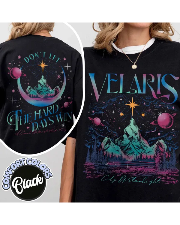 Velaris City Of Starlight Acotar Shirt, The Night Court Shirt, Sarah J Maas, Booklover Tee, Don�t Let The Hard Days Win Shirt