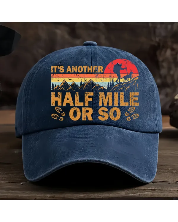 It's Another Half Mile Or So With Dogs Baseball Cap - Hiking, Camping, Backpacking