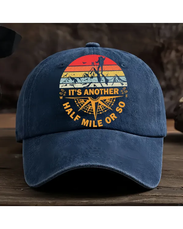 It's Another Half Mile Or So Baseball Cap - Hiking, Camping, Backpacking