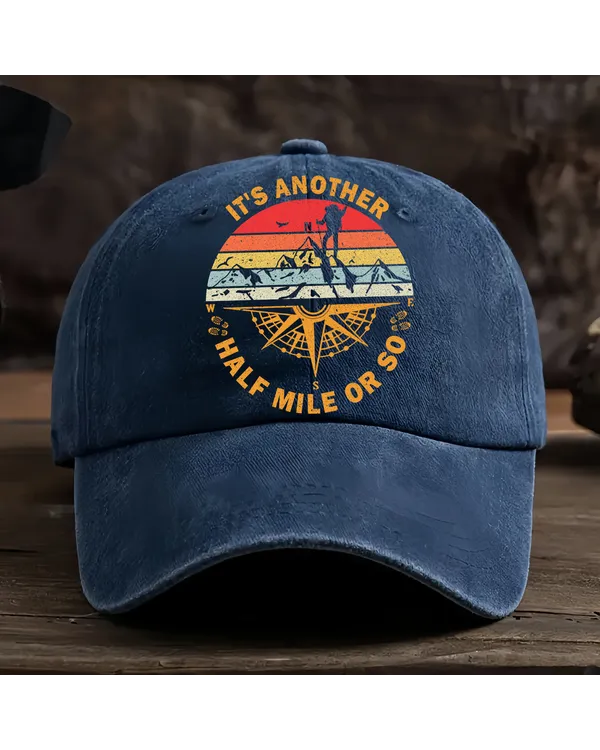 It's Another Half Mile Or So Baseball Cap - Hiking, Camping, Backpacking