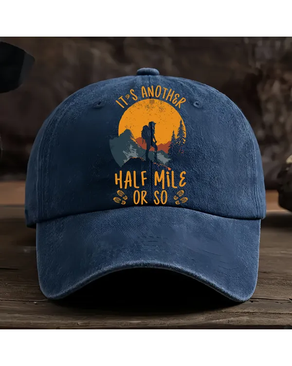 It's Another Half Mile Or So Baseball Cap - Hiking, Camping, Backpacking