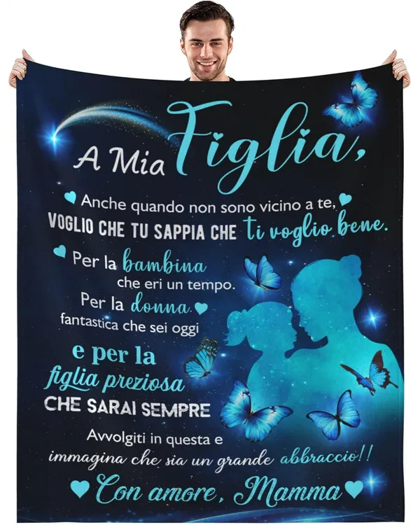 IT - Coperta A Mia Figlia Anche quando non sono vicino a te Con amore Mamma